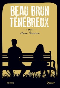 Beau Brun Ténébreux - Anne Kurian - ebook