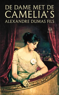 De dame met de camelia's - Alexandre Dumas fils - ebook