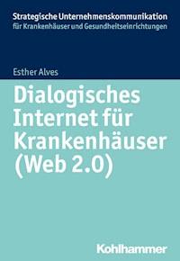 Dialogisches Internet für Krankenhäuser (Web 2.0) - Esther Alves - ebook