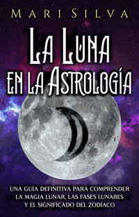 La Luna en la Astrología - Mari Silva - ebook