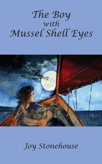 The Boy with Mussel Shell Eyes - Joy Stonehouse - ebook
