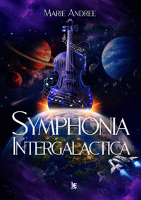 Symphonia Intergalactica - Marie Andree - ebook