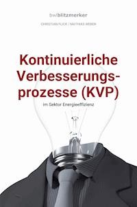 bwlBlitzmerker: Kontinuierliche Verbesserungsprozesse (KVP) im Sektor Energieeffizienz - Christian Flick - ebook