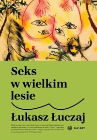 Seks w wielkim lesie w.2 - Łukasz Łuczaj - książka