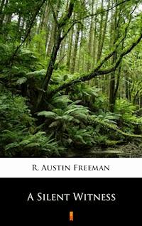 A Silent Witness - R. Austin Freeman - ebook