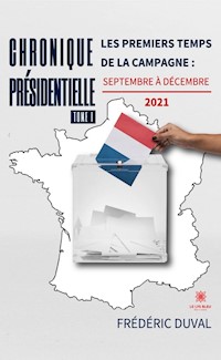 Chronique présidentielle - Tome 1 - Frédéric Duval - ebook