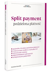 Split payment podzielona płatbość - Radosław Kowalski - książka