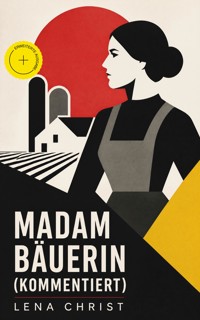 Madam Bäuerin (Kommentiert) - Lena Christ - ebook