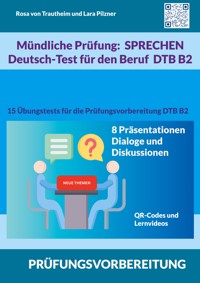 Mündliche Prüfung Sprechen B2 Deutsch-Test für den Beruf / DTB - Rosa von Trautheim - ebook