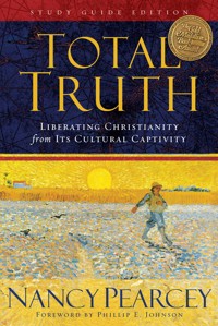Total Truth (Study Guide Edition - Trade Paperback) - Nancy Pearcey - ebook