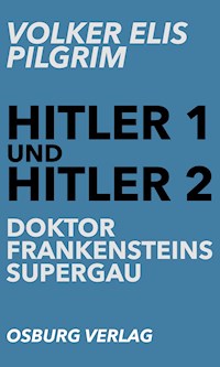 Hitler 1 und Hitler 2 - Volker Elis Pilgrim - ebook