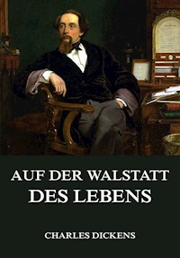 Auf der Walstatt des Lebens - Dickens Charles - ebook