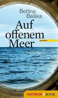Auf offenem Meer - Bettina Balàka - ebook