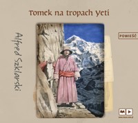 Tomek na tropach Yeti - Alfred Szklarski - ebook + audiobook + książka