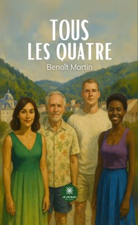Tous les quatre - Benoît Martin - ebook