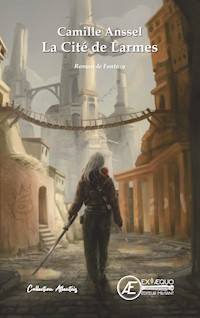 La cité de larmes - Camille Anssel - ebook