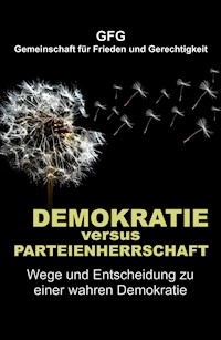 Demokratie versus Parteienherrschaft - GFG Gemeinschaft für Frieden und Gerechtigkeit - ebook