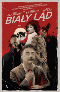 Biały ląd - Paweł Sajewicz, Łukasz Błaszczyk, Marek Wełna - ebook + książka