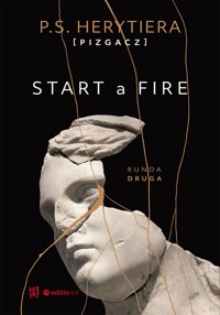 Start a Fire. Runda druga - Katarzyna Barlińska vel P.S. HERYTIERA - "Pizgacz" - ebook + audiobook
