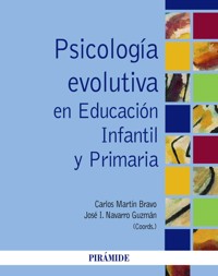 Psicología evolutiva en Educación Infantil y Primaria - Carlos Martín Bravo - ebook