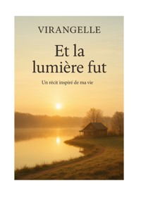 Et la Lumière Fut - Virginie Thioux - ebook