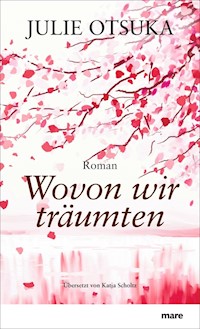 Wovon wir träumten - Otsuka 	Julie - ebook