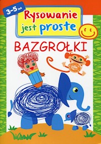 Rysowanie jest proste Bazgrołki - Bumblauskiene Ilona - książka