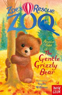Zoe's Rescue Zoo: The Gentle Grizzly Bear - Cobb Amelia - ebook