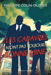 Les cadavres n'ont pas toujours bonne mine - Philippe Colin-Olivier - ebook