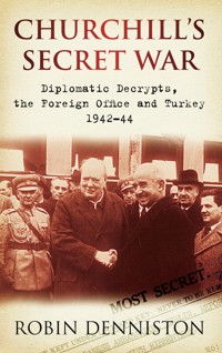 Churchill's Secret War - Robin Denniston - ebook