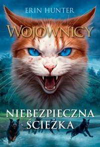 Niebezpieczna ścieżka. Cykl Wojownicy. Tom 5 - Erin Hunter - książka