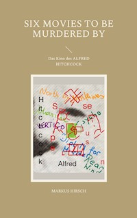 Six Movies To Be Murdered By - Markus Hirsch - ebook
