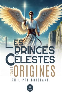 Les princes célestes - Tome 1 - Philippe Briolant - ebook