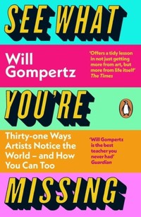 See What You're Missing - Will Gompertz - książka