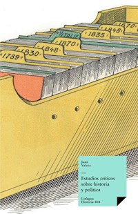 Estudios críticos sobre historia y política - Juan Valera - ebook