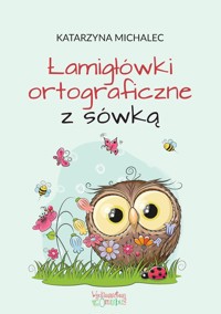 Łamigłówki ortograficzne z sówką - Katarzyna Michalec - książka