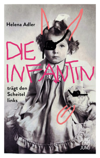 Die Infantin trägt den Scheitel links - Helena Adler - ebook