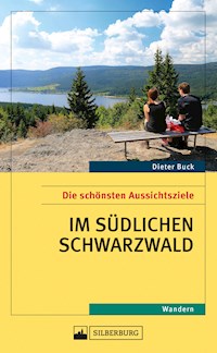 Die schönsten Aussichtsziele im südlichen Schwarzwald - Dieter Buck - ebook