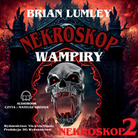 Nekroskop. Nekroskop 2. Wampiry - Brain Lumley - audiobook