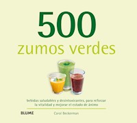 500 zumos verdes - Carol Beckerman - ebook