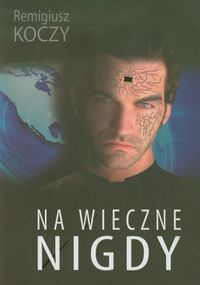Na wieczne nigdy - Koczy Remigiusz - książka