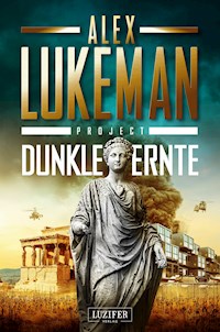 DUNKLE ERNTE (Project 4) - Alex Lukeman - ebook