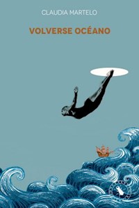 Volverse Océano - Claudia Martelo - ebook