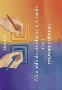 Obie półkule nie kłócą się w ogóle, czyli rysowanie oburącz - Maria Kieś - ebook