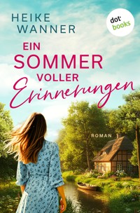 Ein Sommer voller Erinnerungen - oder: Liebe in Sommergrün - Heike Wanner - ebook