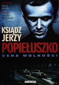 Ksiądz Jerzy Popiełuszko Cena wolności -  - książka