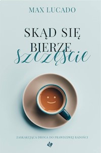 Skąd się bierze szczęście - Max Lucado - ebook