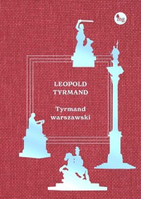 Tyrmand warszawski - Leopold Tyrmand - ebook + książka