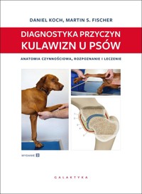 Diagnostyka przyczyn kulawizn u psów - Koch Daniel,Fischer Martin S. - książka