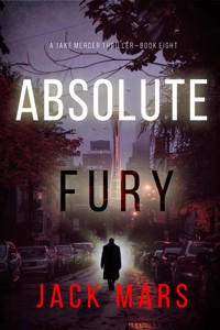 Absolute Fury (A Jake Mercer Political Thriller—Book Eight) - Jack Mars - ebook